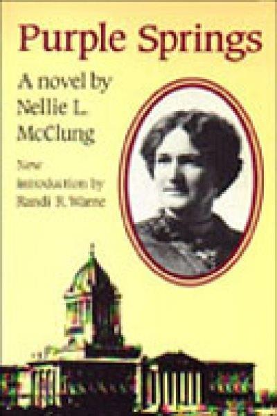 Purple springs / Nellie L. McClung ; with an introduction by Randi R. Warne.