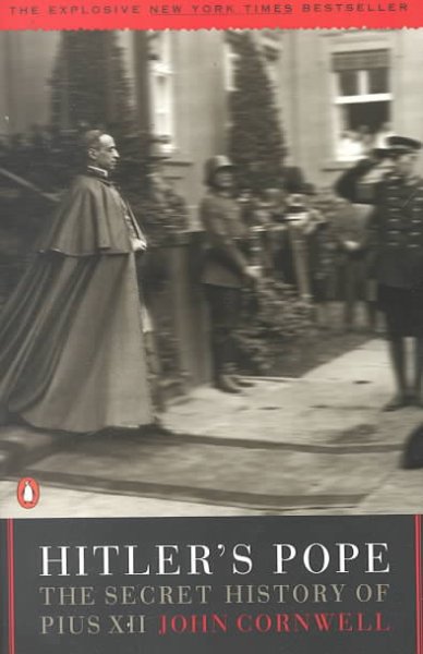 Hitler's Pope : the secret history of Pius XII / John Cornwell.