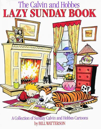 The Calvin and Hobbes lazy Sunday book : a collection of Sunday Calvin and Hobbes cartoons / Bill Watterson.