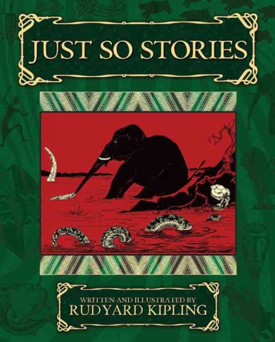 Just so stories / written and illustrated by Rudyard Kipling.