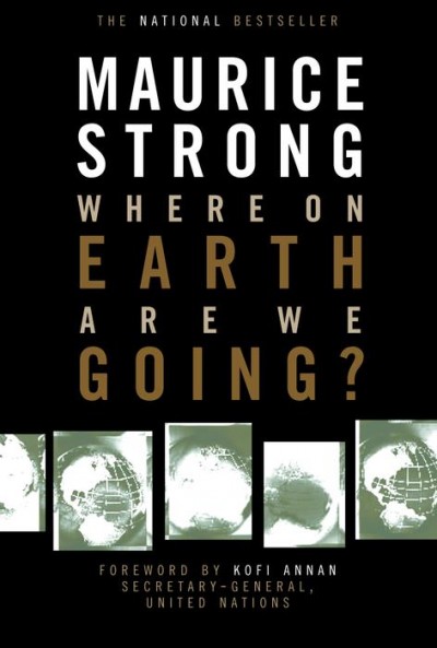 Where on earth are we going? / Maurice Strong.