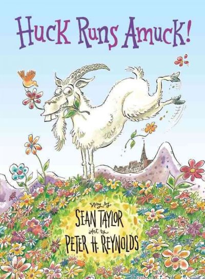 Huck runs amuck / by Sean Taylor ; pictures by Peter H. Reynolds.