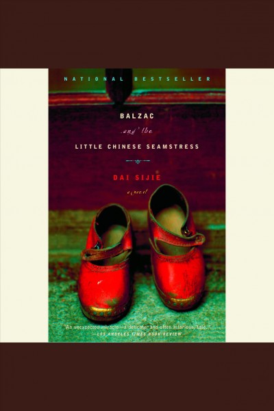 Balzac and the little Chinese seamstress [electronic resource] / Dai Sijie.