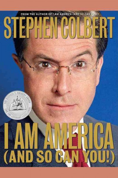I am America (and so can you!) [electronic resource] / Stephen Colbert.