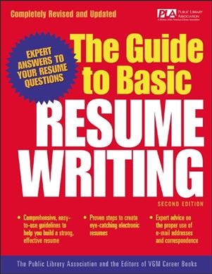 The guide to basic resume writing [electronic resource] / the Public Library Association and the editors of VGM Career Books.