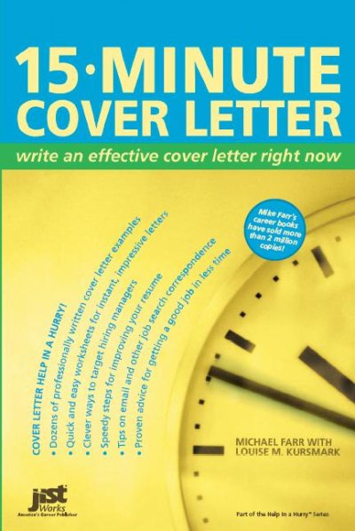 15-minute cover letter [electronic resource] : write an effective cover letter right now / Michael Farr with Louise M. Kursmark.