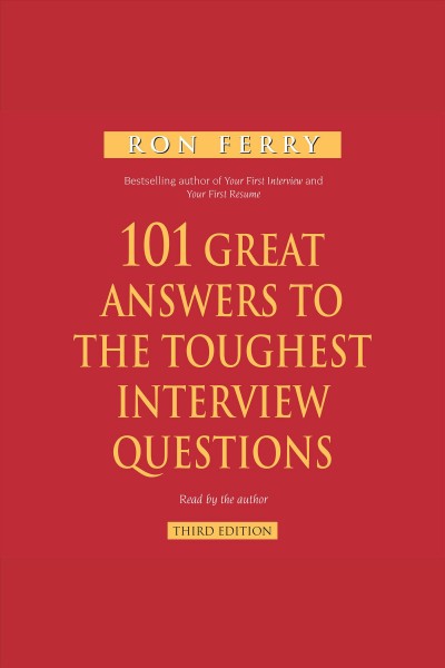 101 great answers to the toughest interview questions [electronic resource] / by Ron Fry.