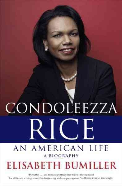 Condoleezza Rice [electronic resource] : an American life : a biography / Elisabeth Bumiller.