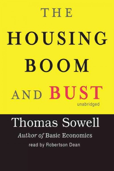 The housing boom and bust [electronic resource] / Thomas Sowell.