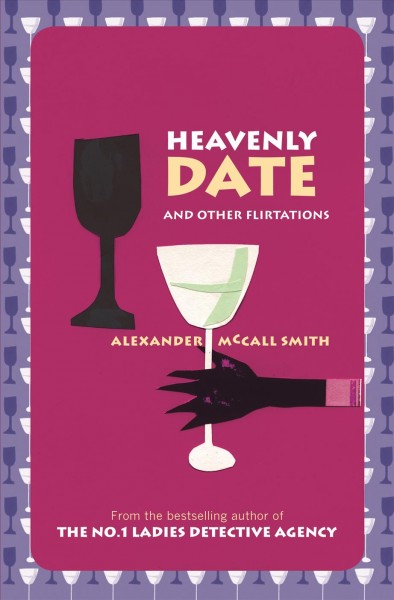 Heavenly date and other flirtations [electronic resource] / Alexander McCall Smith.