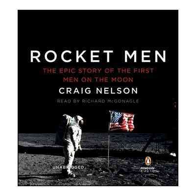 Rocket men [electronic resource] : the epic story of the first men on the moon / Craig Nelson.