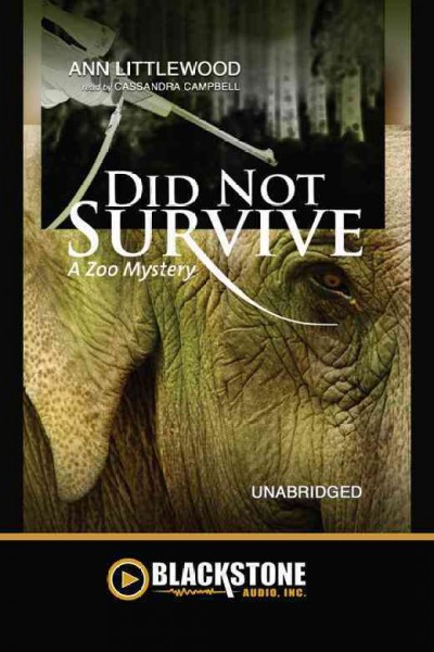 Did not survive [electronic resource] : [a zoo mystery] / by Ann Littlewood.