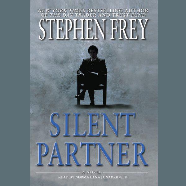 Silent partner [electronic resource] / Stephen Frey.