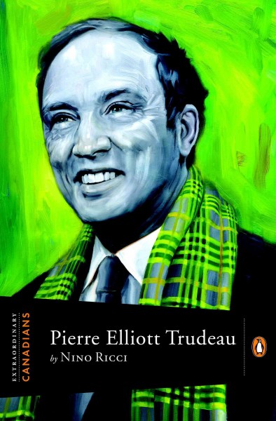 Pierre Elliott Trudeau [electronic resource] / by Nino Ricci ; with an introduction by John Ralston Saul.