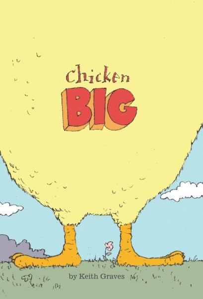 Chicken Big [electronic resource] / by Keith Graves.