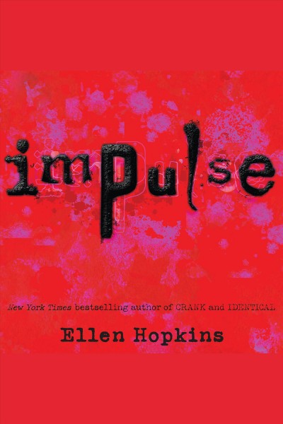 Impulse [electronic resource] / Ellen Hopkins.