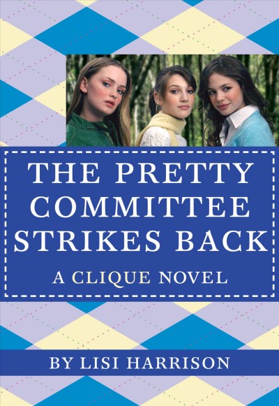 The Pretty Committee strikes back [electronic resource] / by Lisi Harrison.