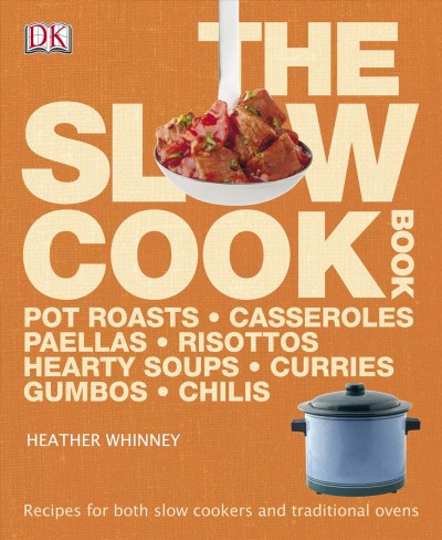 The slow cook book [electronic resource] / Heather Whinney.