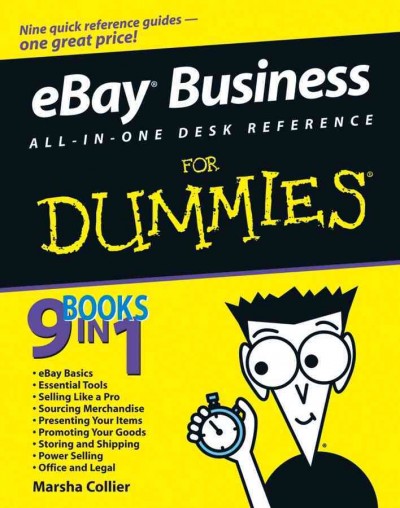 EBay business all-in-one desk reference for dummies [electronic resource] / by Marsha Collier.