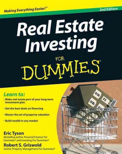 Real estate investing for dummies [electronic resource] / by Eric Tyson and Robert S. Griswold.