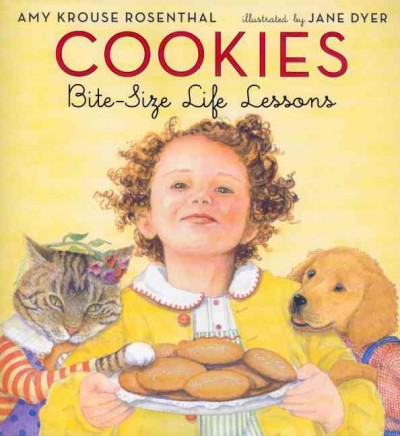Cookies :  Jane Dyer ; Illustrator Hardcover Book bite-size life lessons
