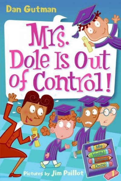Mrs. Dole is out of control! / Jim Paillot ; Illustrator Hardcover Book