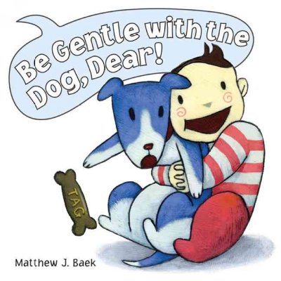 Be gentle with the dog dear Hardcover Book