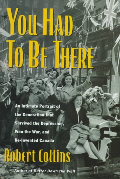 You had to be there : an intimate portrait of the generation that survived the  Hardcover Book{BK} an intimate portrait of the generation that survived the depression, won the war