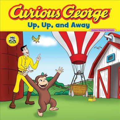 Curious George Up, up, and away CG TV Paperback Book{PBK} curious about air currents