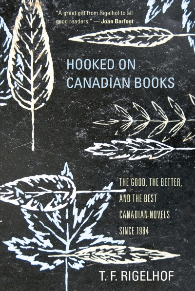 Hooked on Canadian books: the good, the better, and the best Canadian novels  Hardcover Book{BK} since 1984