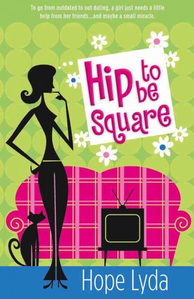Hip to be square / Hope Lyda.