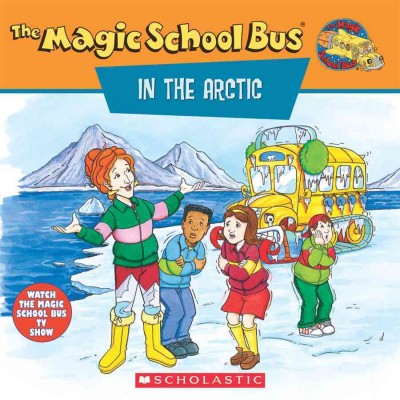 The Magic School Bus In The Arctic: A Book About Heat (Magic School Bus) Art Ruiz ; Illustrator Bruce Degan ; Illustrator Book