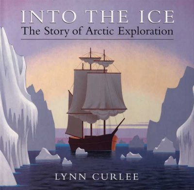 Into the Ice: The Story of Arctic Exploration Book