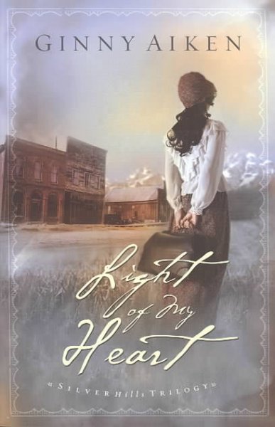 Light of my heart #1: Silver Hills Trilogy / Ginny Aiken