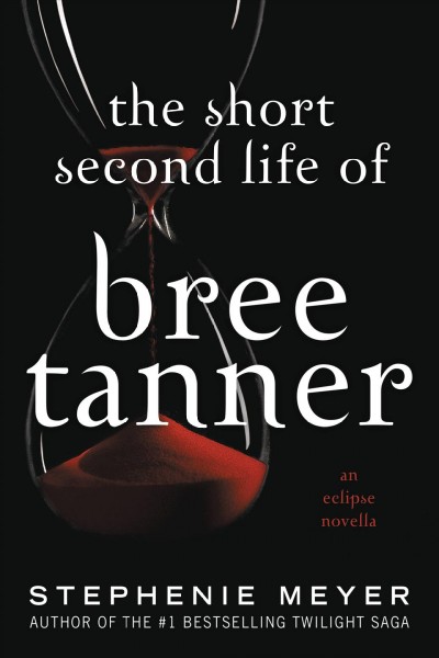 The Short Second Life of Bree Tanner: An Eclipse Novella Book{BK}