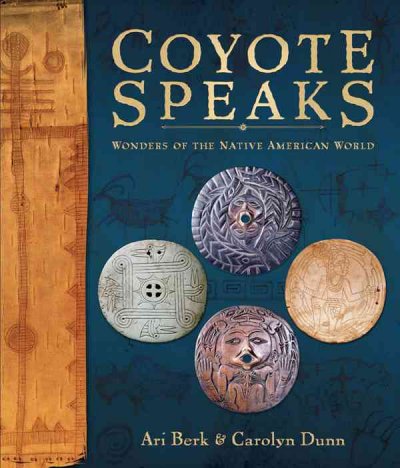Coyote Speaks: Wonders of the Native American World Book{BK}