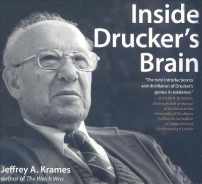 Inside Drucker's brain [electronic resource] / Jeffrey A. Krames.