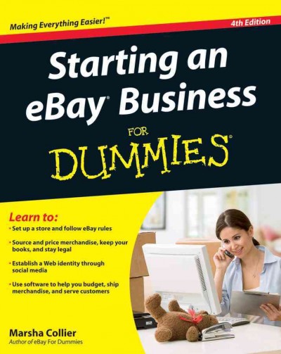 Starting an eBay business for dummies [electronic resource] / by Marsha Collier.