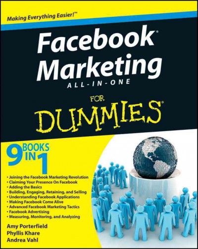 Facebook marketing all-in-one for dummies [electronic resource] / by Amy Porterfield, Phyllis Khare and Andrea Vahl.