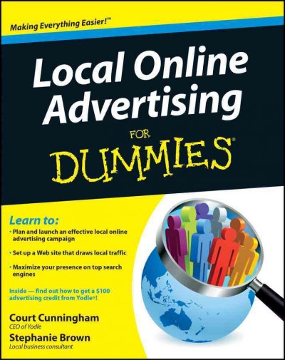 Local online advertising for dummies [electronic resource] / by Court Cunningham and Stephanie Brown.