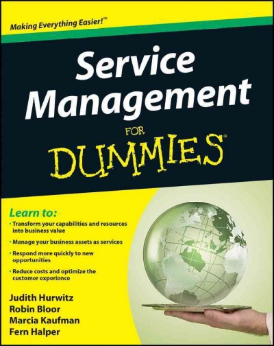 Service management for dummies [electronic resource] / by Judith Hurwitz ... [et al.].