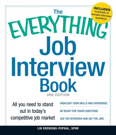The everything job interview book [electronic resource] : all you need to stand out in today's competitive job market / Lin Grensing-Pophal.
