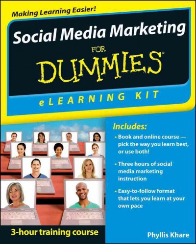 Social media marketing for dummies [electronic resource] : eLearning kit / by Phyllis Khare.