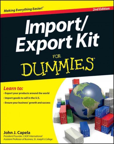 Import/export kit for dummies [electronic resource] / John J. Capela.