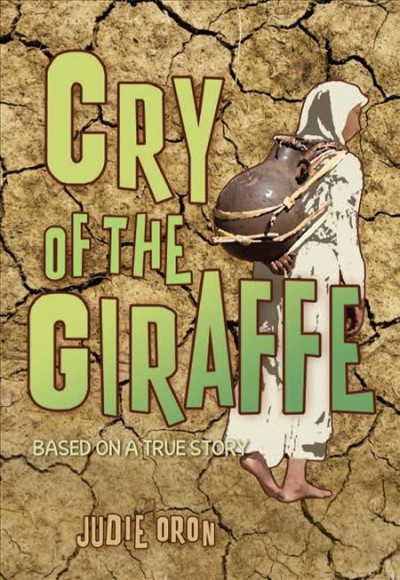 Cry of the giraffe [electronic resource] : based on a true story / Judie Oron.