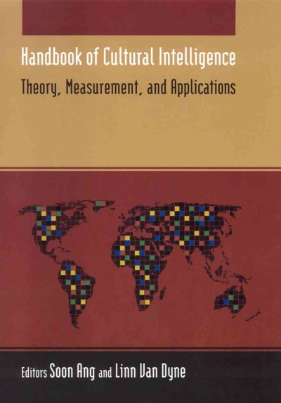 Handbook of cultural intelligence [electronic resource] : theory, measurement, and applications / edited by Soon Ang and Linn Van Dyne ; foreword by Harry C. Triandis.