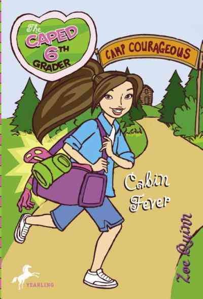 The caped 6th grader [electronic resource] : cabin fever / Zoe Quinn ; illustrated by Brie Spangler.