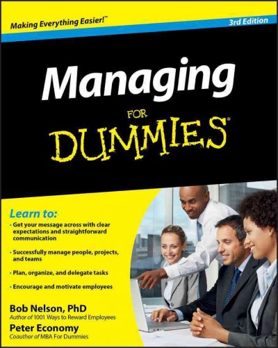 Managing for dummies [electronic resource] / by Bob Nelson and Peter Economy.