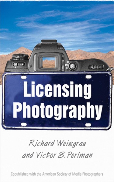 Licensing photography [electronic resource] / Richard Weisgrau and Victor Perlman.