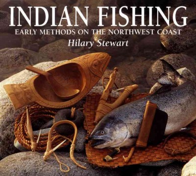 Indian Fishing [electronic resource] : Early Methods on the Northwest Coast.